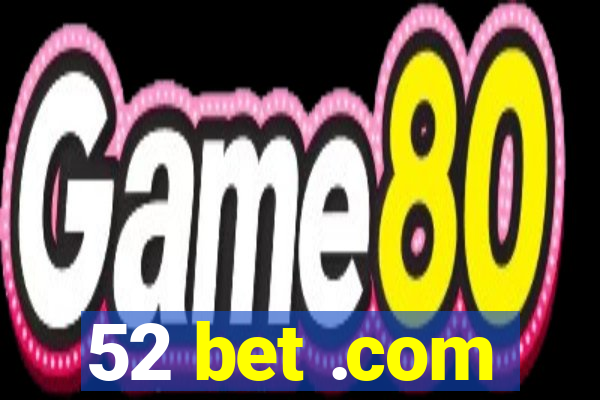 52 bet .com